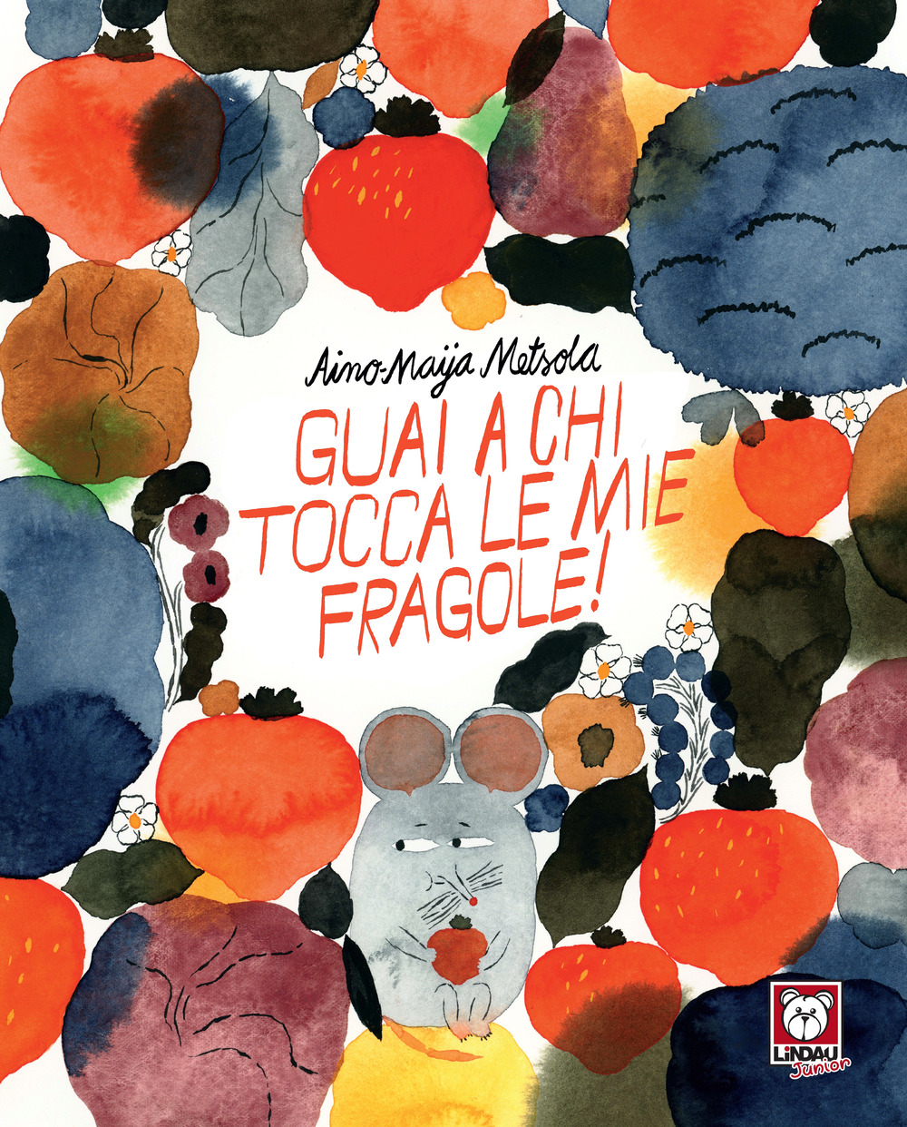 Libro Guai a chi tocca le mie fragole di Aino-Maija Metsola - ean 9788833536569 - Lindau