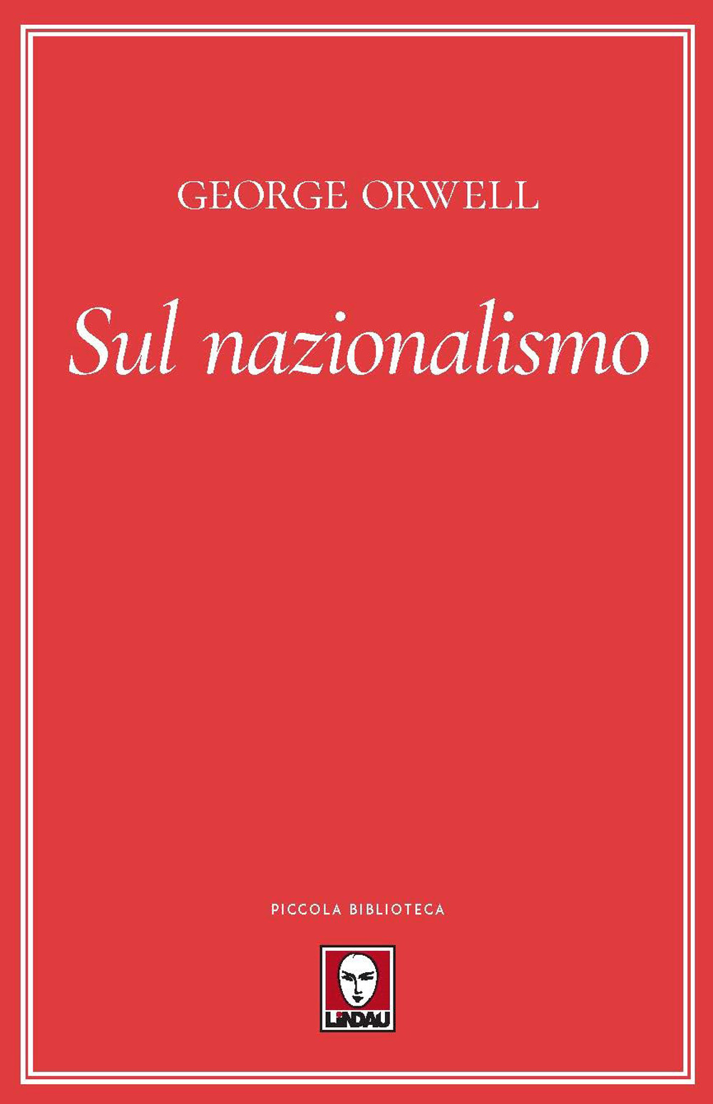 Libro Sul nazionalismo di George Orwell - ean 9788833537443 - Lindau
