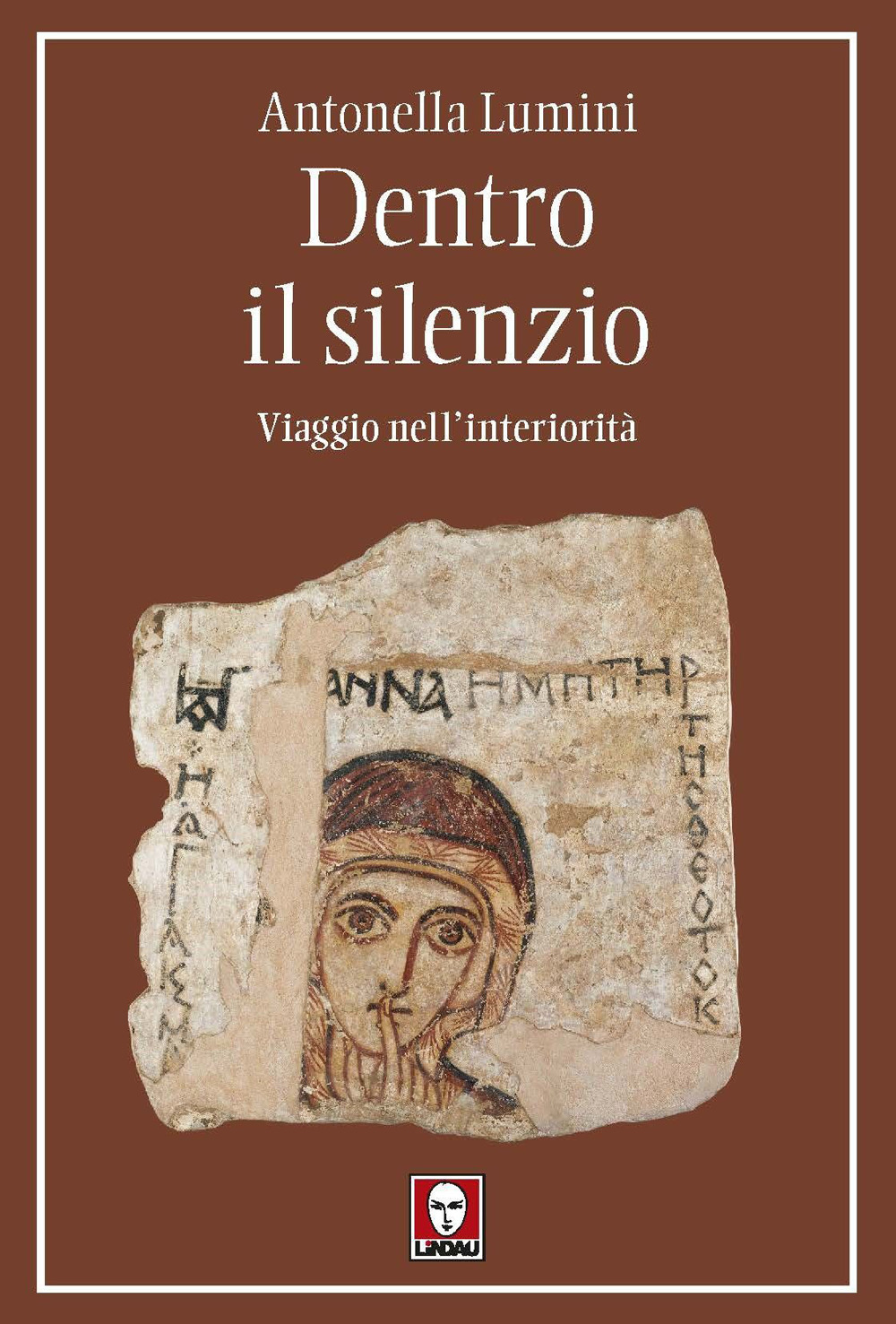 Libro Dentro il silenzio. Viaggio nell'interiorità di Antonella Lumini - ean 9788833539614 - Lindau