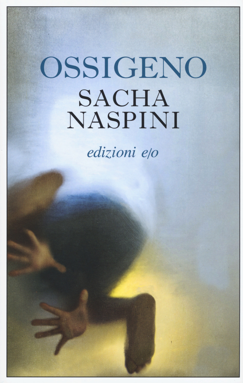 Libro Ossigeno di Sacha Naspini - ean 9788833571379 - E/O