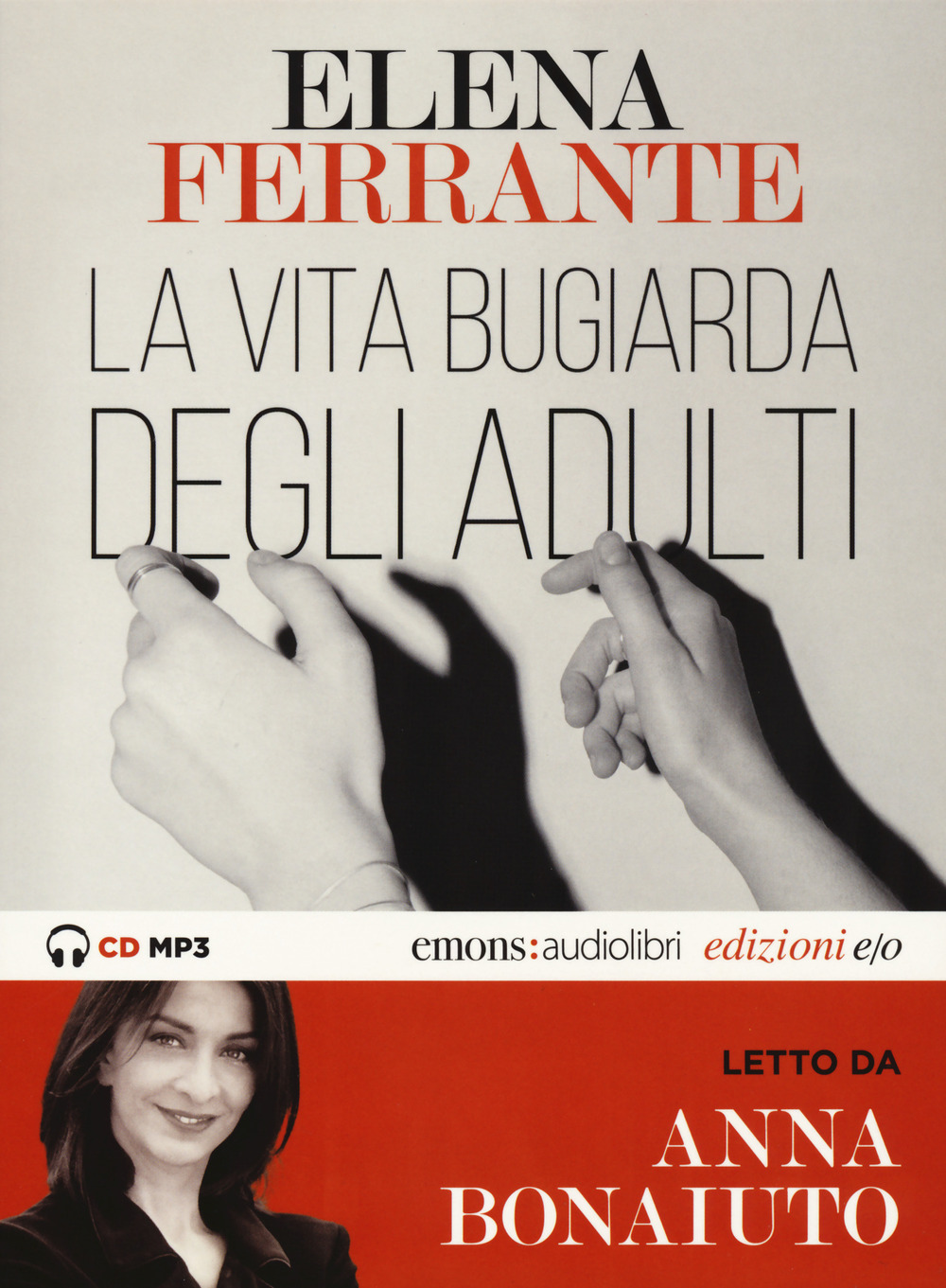 Libro vita bugiarda degli adulti letto da Anna Bonaiuto. Audiolibro. CD Audio formato MP3 di Elena Ferrante - ean 9788833571959 - E/O