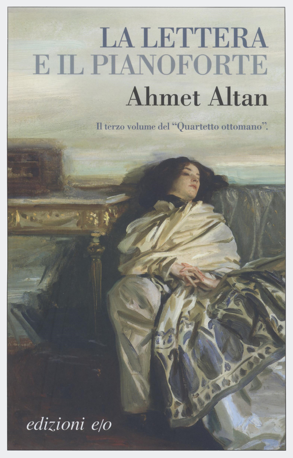 Libro lettera e il pianoforte. Quartetto ottomano di Ahmet Altan - ean 9788833572048 - E/O