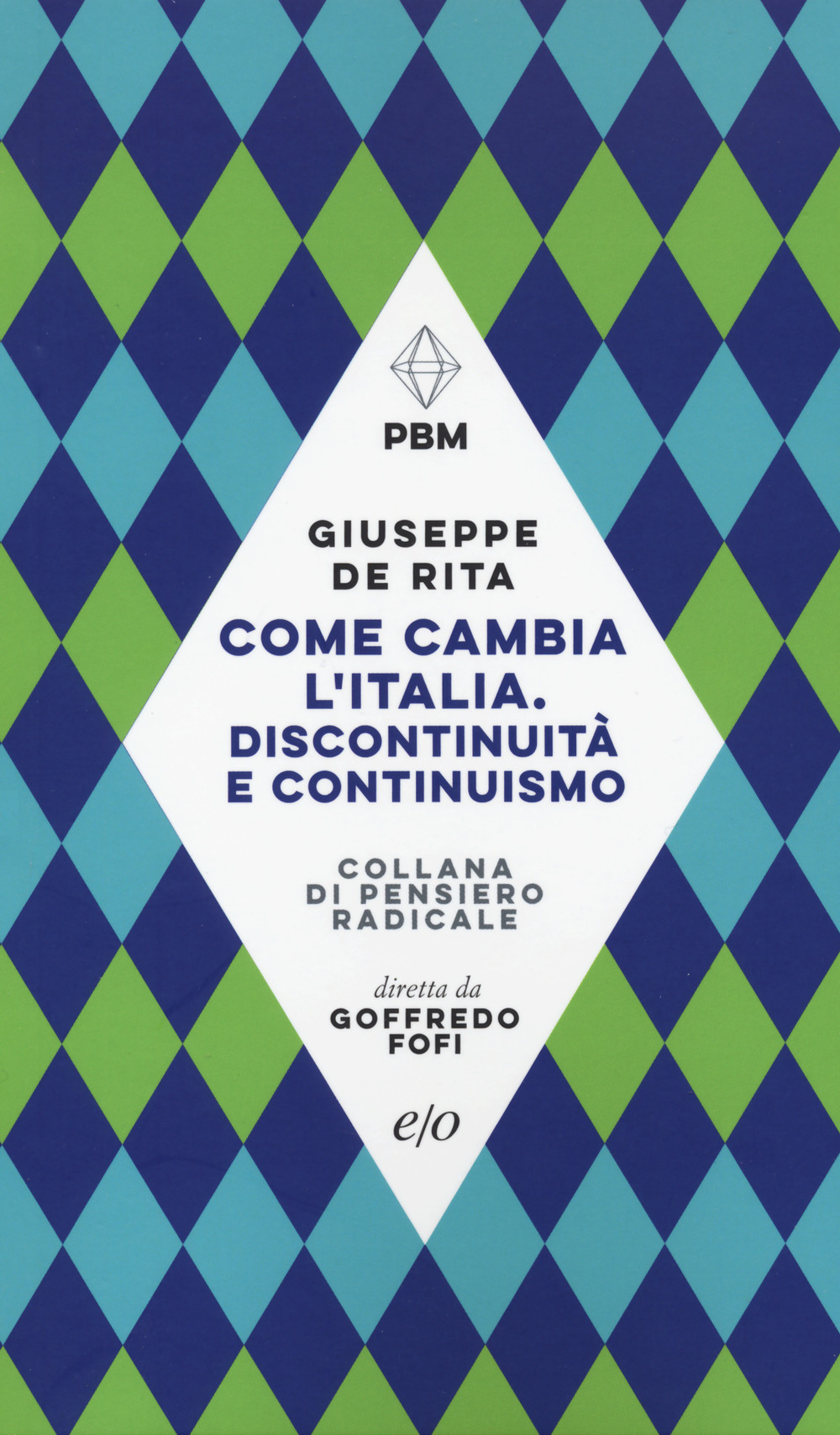 Libro Come cambia l'Italia. Discontinuità e continuismo di Giuseppe De Rita - ean 9788833572116 - E/O