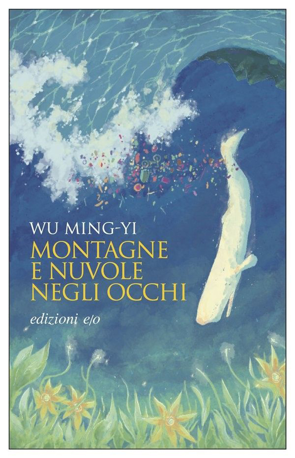 Libro Montagne e nuvole negli occhi di Ming-Yi Wu - ean 9788833572291 - E/O