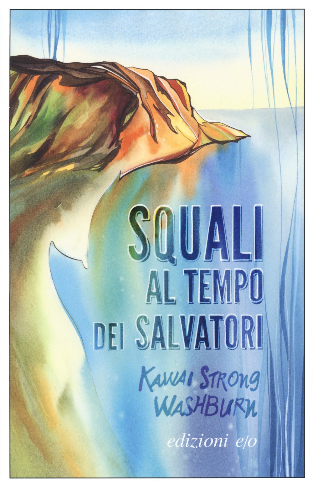 Libro Squali al tempo dei salvatori di Kawai Strong Washburn - ean 9788833572826 - E/O