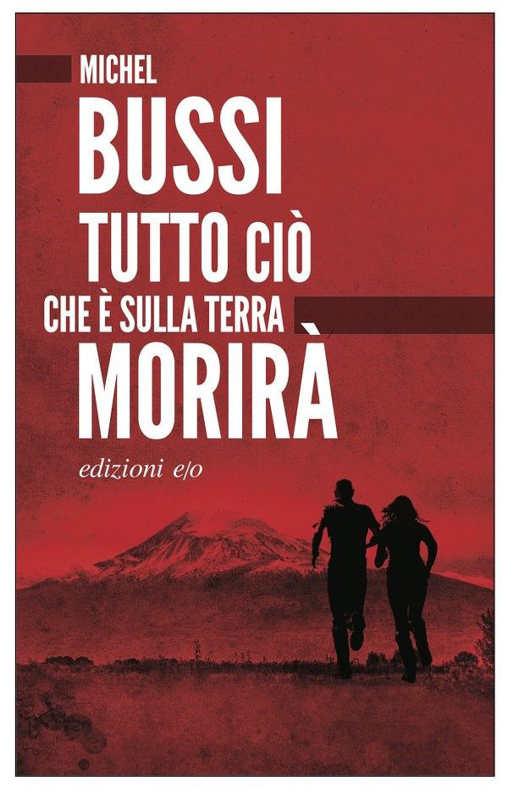 Libro Tutto ciò che è sulla terra morirà di Michel Bussi - ean 9788833573113 - E/O