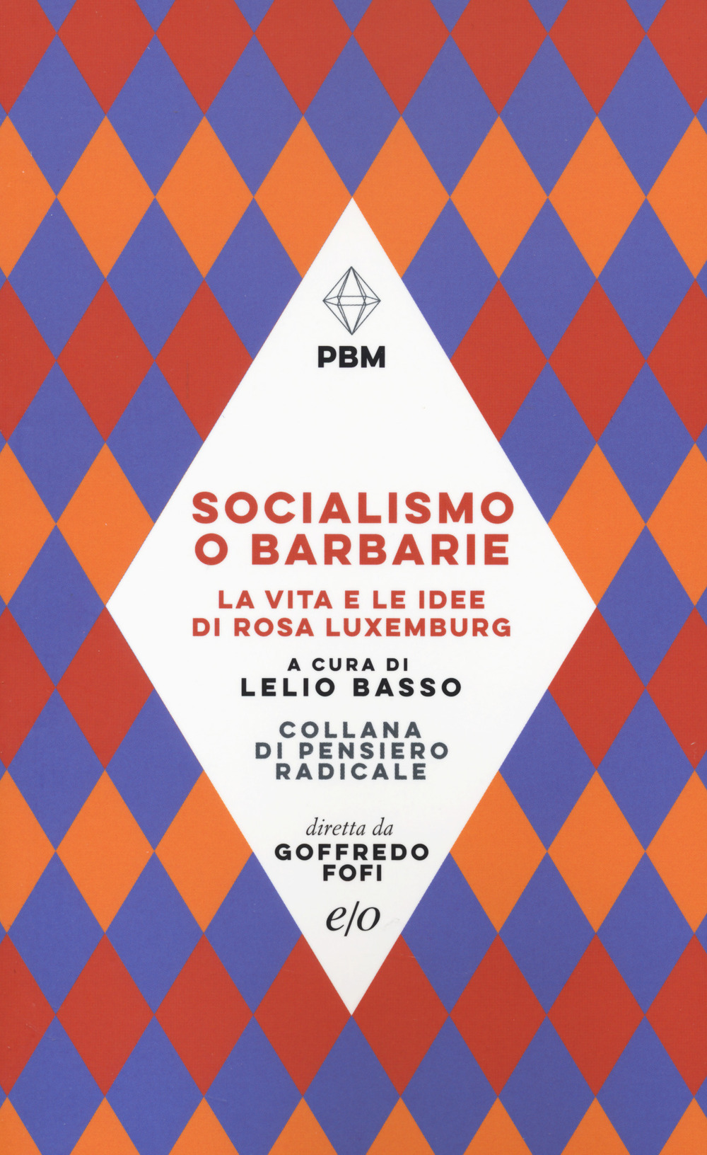 Libro Socialismo o barbarie. La vita e le idee di Rosa Luxemburg di  - ean 9788833573205 - E/O