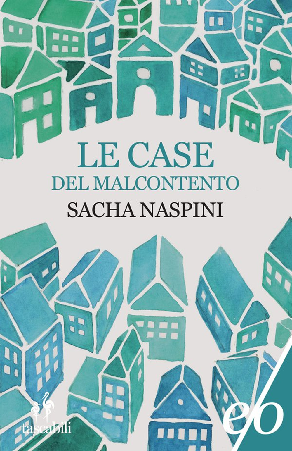 Libro Case del malcontento di Sacha Naspini - ean 9788833573274 - E/O