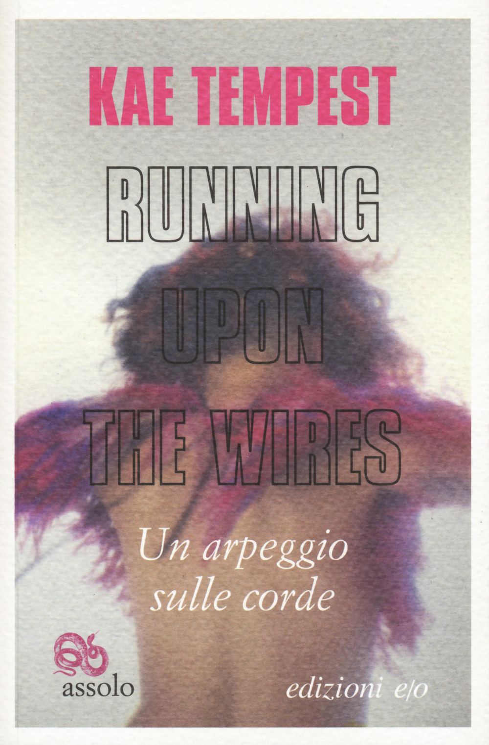 Libro Running upon the wires-Un arpeggio sulle corde. Testo inglese a fronte di Kae Tempest - ean 9788833573632 - E/O