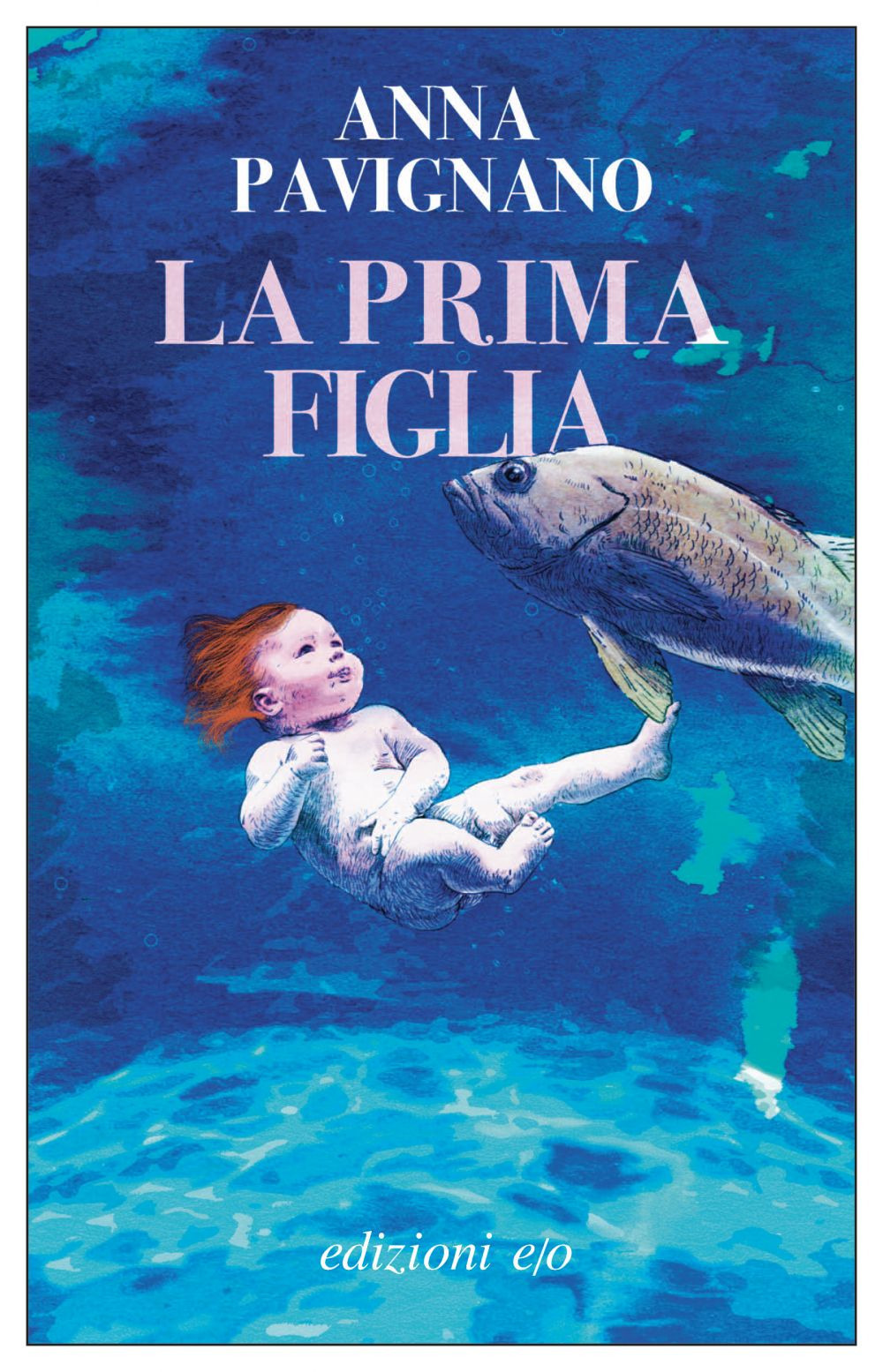 Libro prima figlia di Anna Pavignano - ean 9788833573939 - E/O