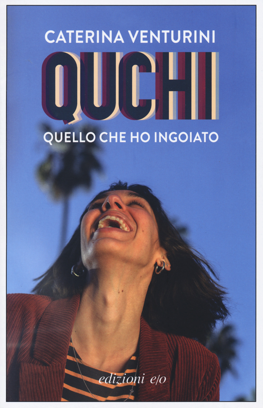 Libro Quchi. Quello che ho ingoiato di Caterina Venturini - ean 9788833574721 - E/O