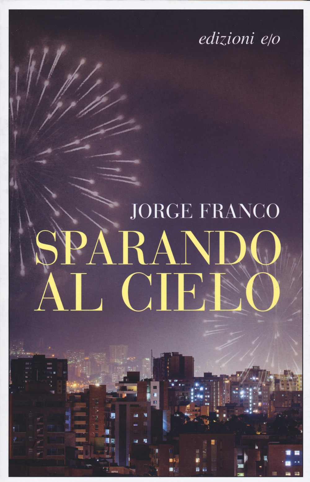 Libro Sparando al cielo di Jorge Franco - ean 9788833574738 - E/O