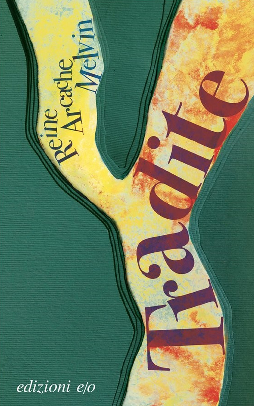 Libro Tradite di Reine Arcache Melvin - ean 9788833575100 - E/O