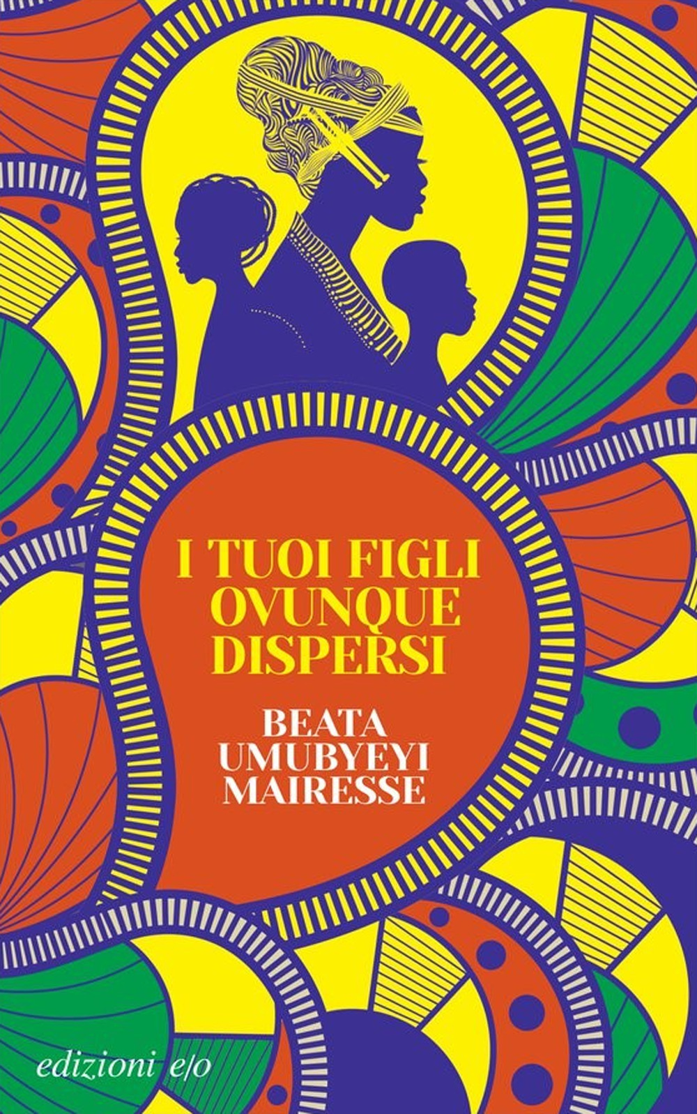 Libro tuoi figli ovunque dispersi di Beata Umubyeyi Mairesse - ean 9788833575117 - E/O