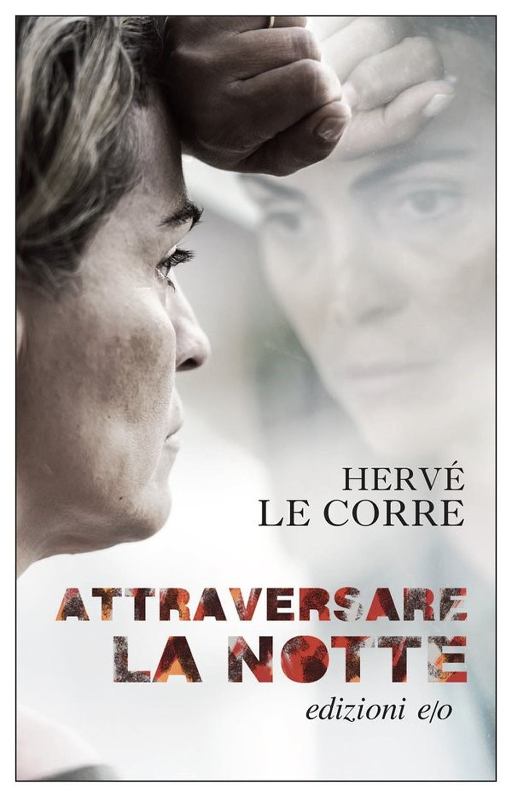 Libro Attraversare la notte di Hervé Le Corre - ean 9788833575339 - E/O