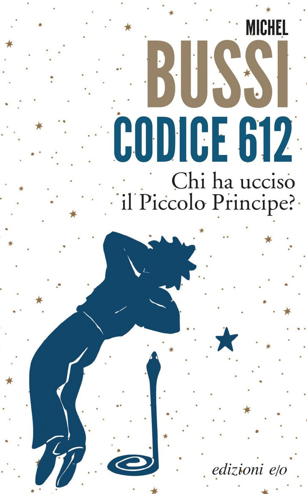 Libro Codice 612. Chi ha ucciso il Piccolo Principe? di Michel Bussi - ean 9788833575605 - E/O