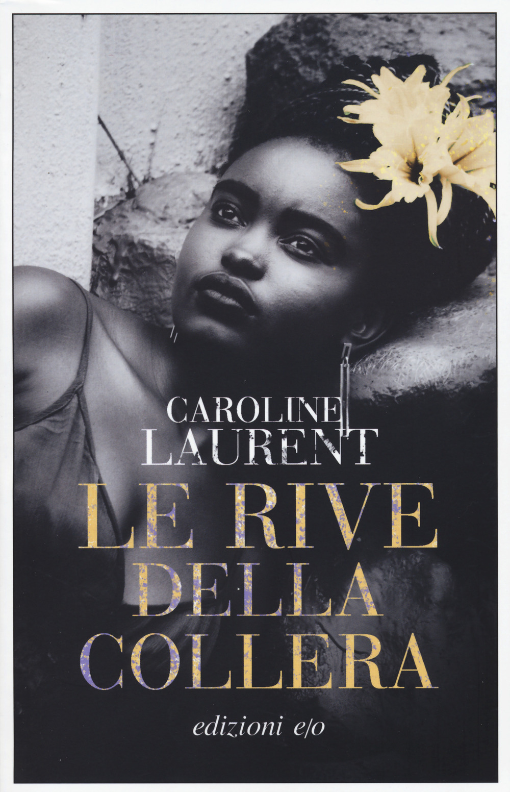 Libro rive della collera di Caroline Laurent - ean 9788833575674 - E/O