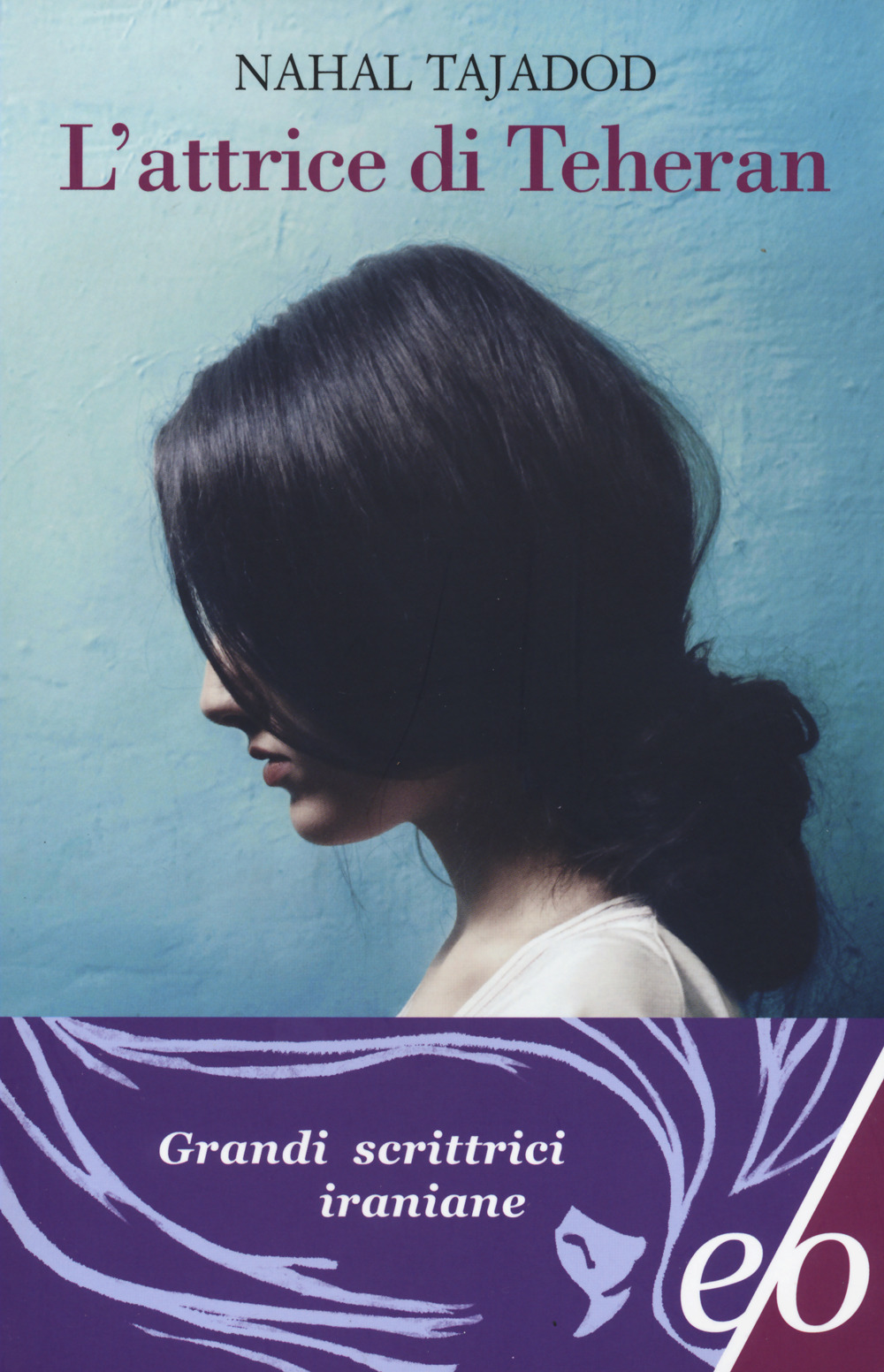 Libro attrice di Teheran di Nahal Tajadod - ean 9788833576138 - E/O