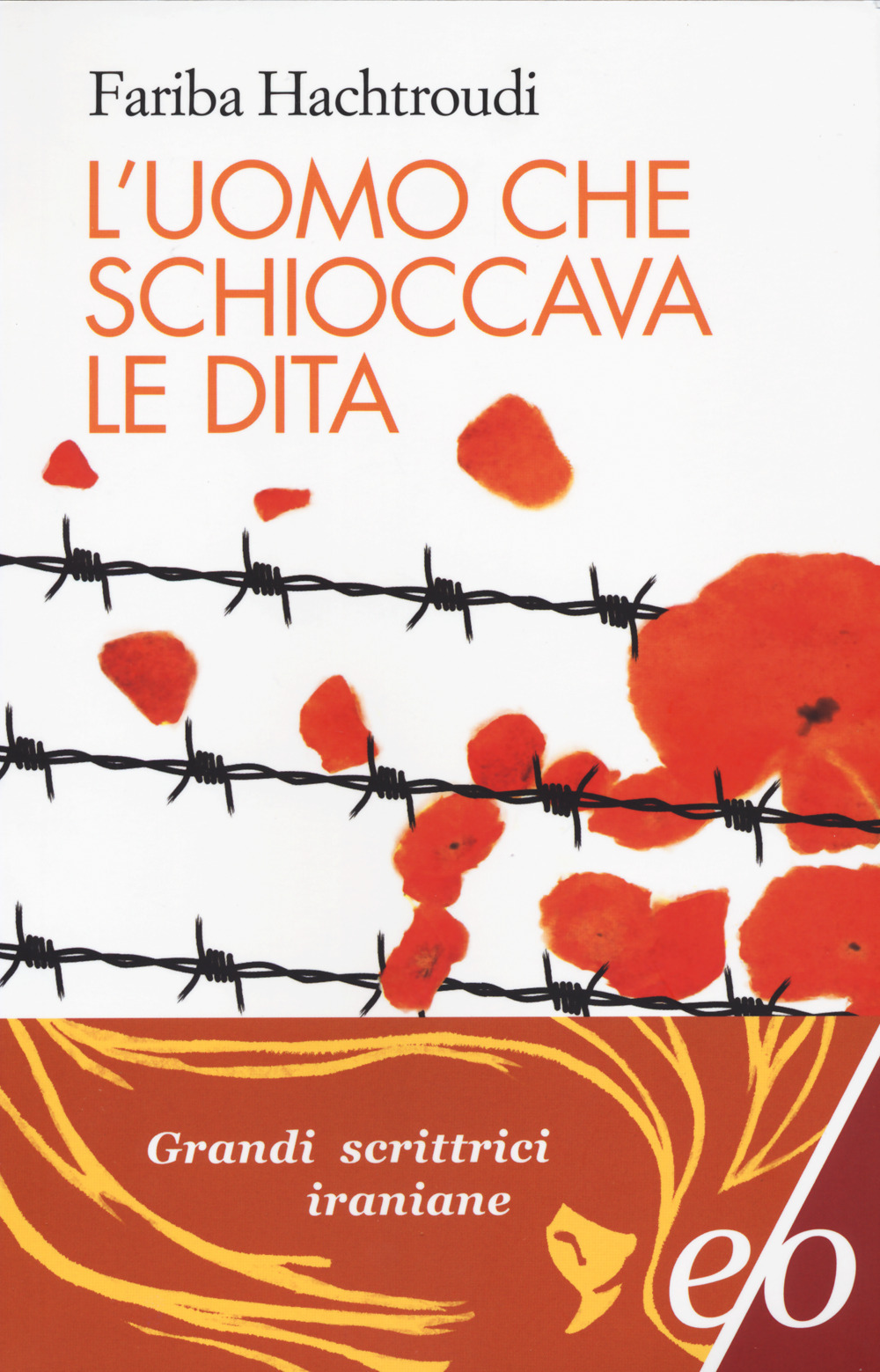 Libro uomo che schioccava le dita di Fariba Hachtroudi - ean 9788833576169 - E/O