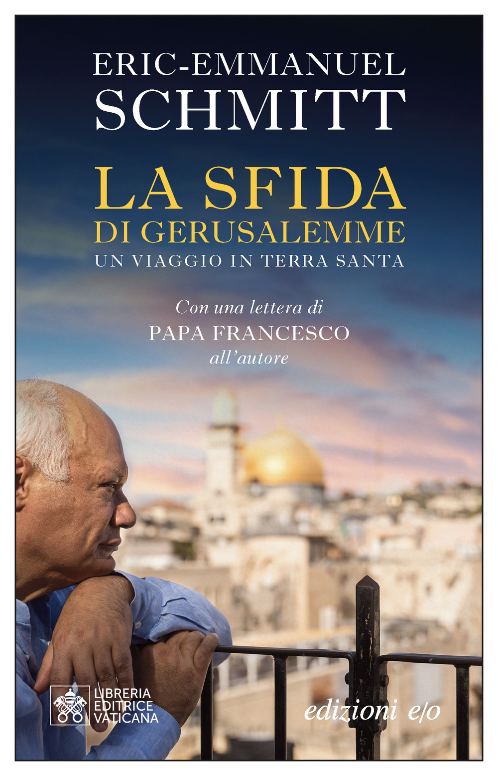 Libro sfida di Gerusalemme. Un viaggio in Terra santa di Eric-Emmanuel Schmitt - ean 9788833576527 - E/O
