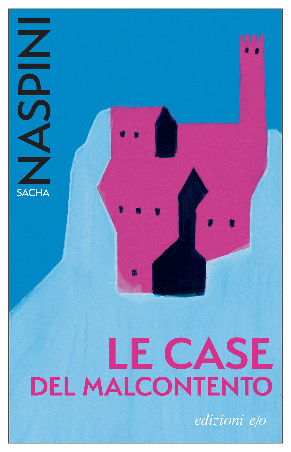 Libro Case del malcontento di Sacha Naspini - ean 9788833577296 - E/O