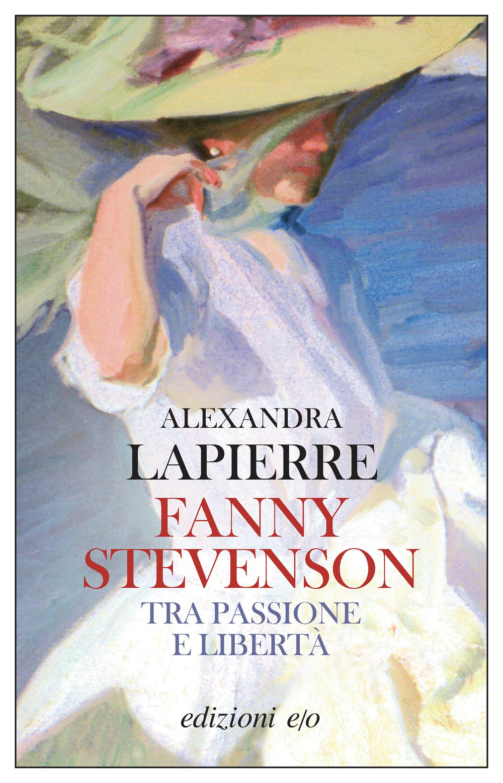 Libro Fanny Stevenson. Tra passione e libertà di Alexandra Lapierre - ean 9788833577388 - E/O