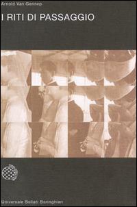 Libro riti di passaggio di Arnold Van Gennep - ean 9788833900131 - Bollati Boringhieri