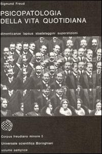 Libro Psicopatologia della vita quotidiana di Sigmund Freud - ean 9788833900476 - Bollati Boringhieri