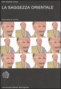 Libro saggezza orientale di Carl Gustav Jung - ean 9788833900582 - Bollati Boringhieri