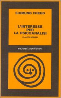 Libro interesse per la psicoanalisi ed altri scritti di Sigmund Freud - ean 9788833902234 - Bollati Boringhieri