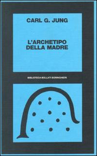 Libro archetipo della madre di Carl Gustav Jung - ean 9788833902456 - Bollati Boringhieri
