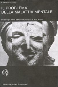 Libro problema della malattia mentale di Carl Gustav Jung - ean 9788833903194 - Bollati Boringhieri