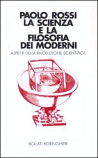 Libro scienza e la filosofia dei moderni di Paolo Rossi - ean 9788833904689 - Bollati Boringhieri