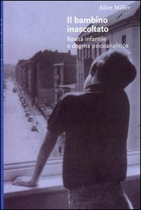 Libro bambino inascoltato di Alice Miller - ean 9788833904832 - Bollati Boringhieri