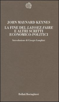 Libro fine del «Laissez-faire» e altri scritti di John Maynard Keynes - ean 9788833906119 - Bollati Boringhieri