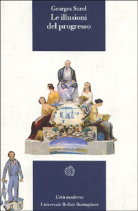 Libro illusioni del progresso di Georges Sorel - ean 9788833907550 - Bollati Boringhieri