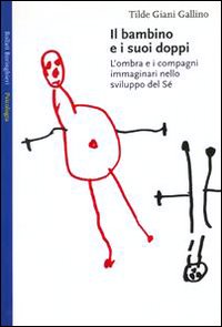 Libro bambino e i suoi doppi. L'ombra e i compagni immaginari nello sviluppo del sé di Tilde Giani Gallino - ean 9788833907574 - Bollati Boringhieri