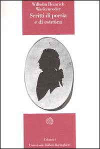 Libro Scritti di poesia e di estetica di Wilhelm H. Wackenroder - ean 9788833907727 - Bollati Boringhieri