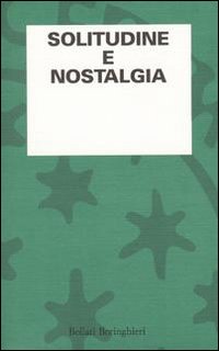 Libro Solitudine e nostalgia di  - ean 9788833907901 - Bollati Boringhieri