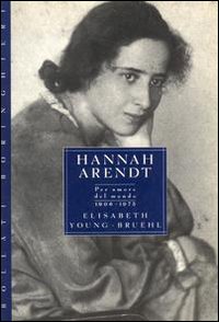 Libro Hannah Arendt 1906-1975. Per amore del mondo di Elisabeth Young-Bruehl - ean 9788833908830 - Bollati Boringhieri