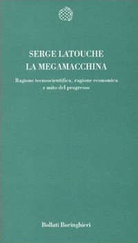 Libro megamacchina. Ragione tecnoscientifica