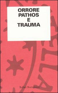 Libro Orrore. Pathos e trauma di  - ean 9788833909608 - Bollati Boringhieri