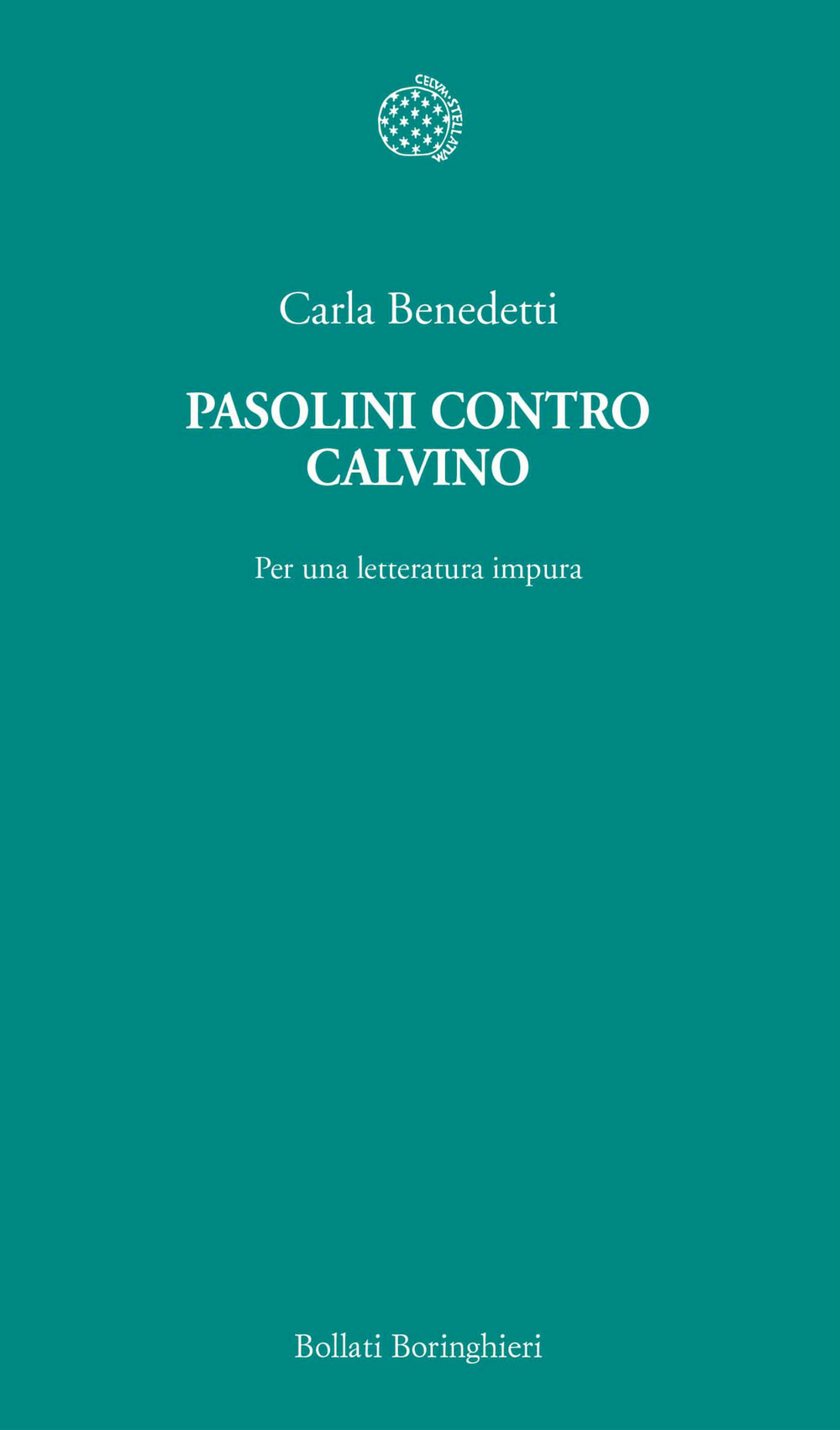 Libro Pasolini contro Calvino. Per una letteratura impura di Carla Benedetti - ean 9788833910611 - Bollati Boringhieri