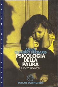 Libro Psicologia della paura di Anna Oliverio Ferraris - ean 9788833911144 - Bollati Boringhieri