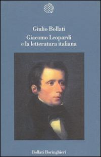 Libro Giacomo Leopardi e la letteratura italiana di Giulio Bollati - ean 9788833911205 - Bollati Boringhieri