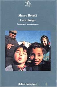 Libro Fuori luogo. Cronaca da un campo rom di Marco Revelli - ean 9788833911731 - Bollati Boringhieri