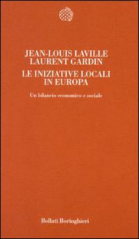 Libro iniziative locali in Europa. Un bilancio economico e sociale di Jean-Louis Laville; Laurent Gardin - ean 9788833911779 - Bollati Boringhieri