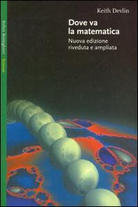 Libro Dove va la matematica di Keith Devlin - ean 9788833911823 - Bollati Boringhieri