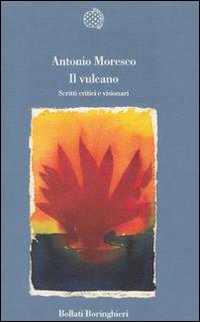 Libro vulcano di Antonio Moresco - ean 9788833911885 - Bollati Boringhieri