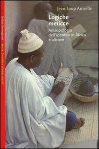 Libro Logiche meticce di Jean-Loup Amselle - ean 9788833911953 - Bollati Boringhieri